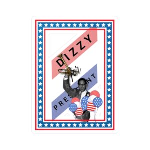 Vinyl Decal Sticker: Dizzy Gillespie for President